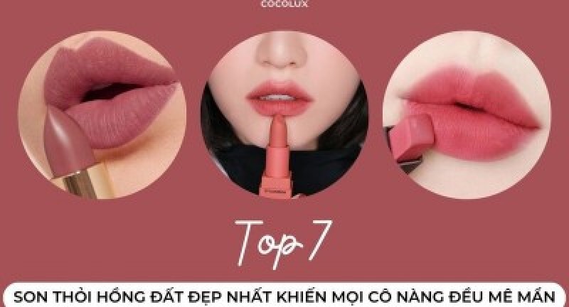 Review top 7 son thỏi hồng đất đẹp nhất khiến mọi cô nàng đều mê mẩn